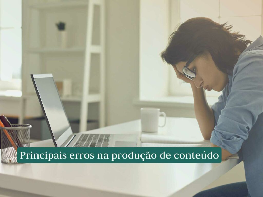 principais erros na produção de conteúdo